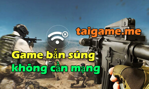 game ban sung khong can mang