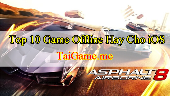 game-offline-hay-cho-ios-asphalt-8